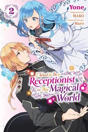 I Want to be a Receptionist in This Magical World, Vol. 2 (manga)