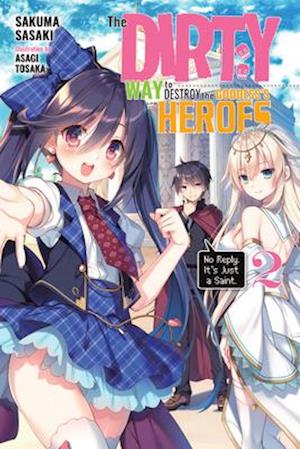 The Dirty Way to Destroy the Goddess's Hero, Vol. 2 (light novel)