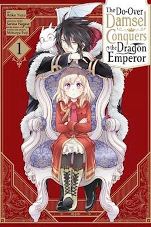 The Second-Chance Noble Daughter Sets Out to Conquer the Dragon Emperor, Vol. 1