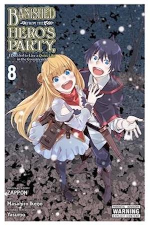 Banished from the Hero's Party, I Decided to Live a Quiet Life in the Countryside, Vol. 8 (Manga)