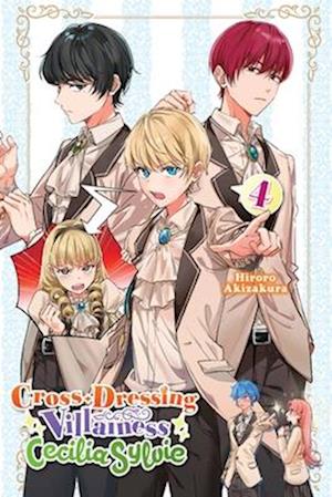 Cross-Dressing Villainess Cecilia Sylvie, Vol. 4 (Light Novel)