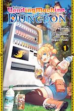 Reborn as a Vending Machine, I Now Wander the Dungeon, Vol. 1 (Manga)