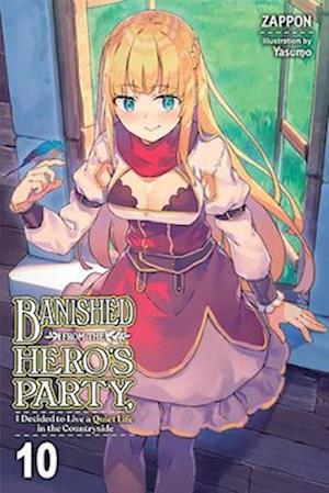 Banished from the Hero's Party, I Decided to Live a Quiet Life in the Countryside, Vol. 10 (light no