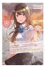 The Girl I Saved on the Train Turned Out to Be My Childhood Friend, Vol. 4 (light novel)