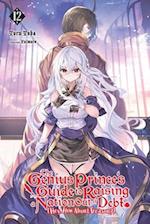 The Genius Prince's Guide to Raising a Nation Out of Debt (Hey, How about Treason?), Vol. 12 (Light Novel)