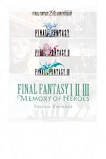 Final Fantasy I * II * III: Memory of Heroes