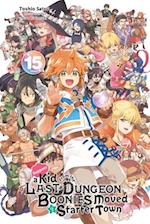 Suppose a Kid from the Last Dungeon Boonies Moved to a Starter Town, Vol. 15 (light novel)