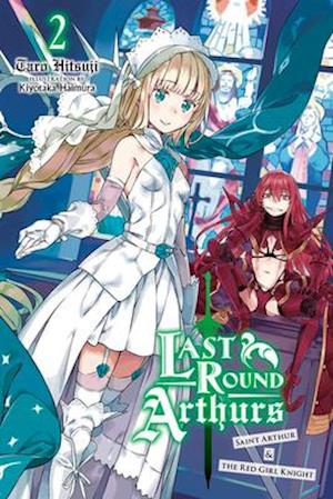 Last Round Arthurs, Vol. 2 (light novel)