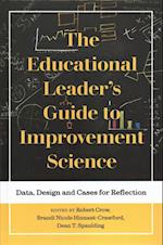 The Educational Leader's Guide to Improvement Science