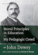 Moral Principles in Education and My Pedagogic Creed by John Dewey
