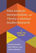 Data Analysis, Interpretation, and Theory in Literacy Studies Research
