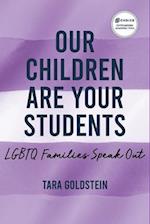 Our Children Are Your Students