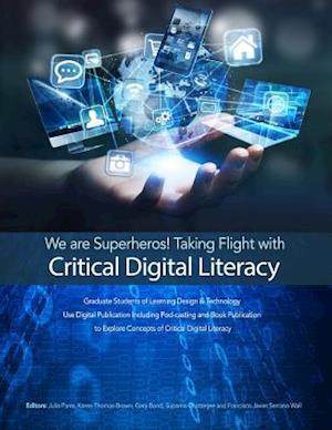 We Are Superheros! Taking Flight with Critical Digital Literacy