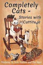 Completely Cats - Stories with Cattitude