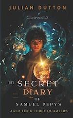 The Secret Diary of Samuel Pepys, Aged Ten & Three Quarters