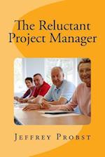 The Reluctant Project Manager