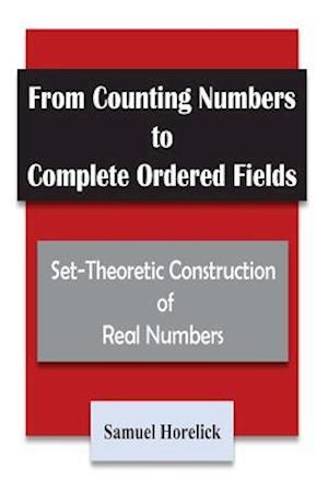 From Counting Numbers to Complete Ordered Fields