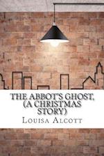The Abbot's Ghost, (a Christmas Story)