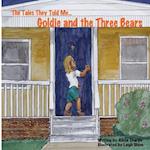 The Tales They Told Me...Goldie and the Three Bears