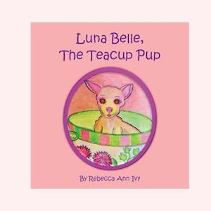 Luna Belle, the Teacup Pup