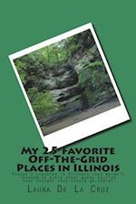 My 25 Favorite Off-The-Grid Places in Illinois