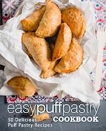 Easy Puff Pastry Cookbook: 50 Delicious Puff Pastry Recipes 