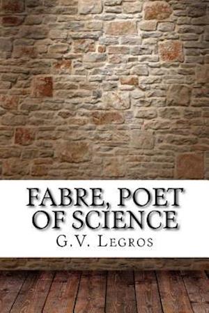 Fabre, Poet of Science