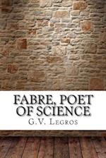 Fabre, Poet of Science