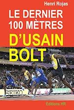 Le dernier 100 mètres d'Usain Bolt