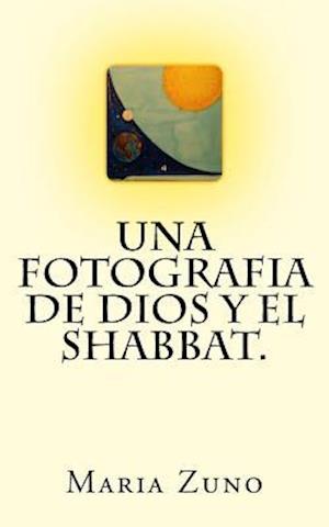 Una Fotografia de Dios y El Shabbat.