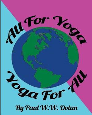 All For Yoga, Yoga For All: All For Yoga Yoga For All