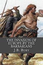 The Invasion of Europe By the Barbarians