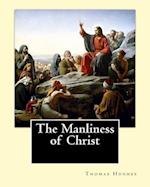 The Manliness of Christ. by