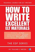 How To Write Excellent ELT Materials: The ESP Series 