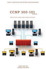CCNP 300-101 Implementing Cisco IP Routing Practice Labs and Simulations