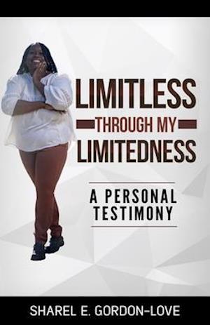 Limitless Through My Limitedness (Peace in the Storm Publishing Presents)