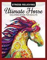 Utimate Horse Coloring Book for Adults