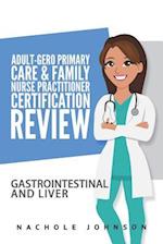 Adult Gero Primary Care and Family Nurse Practitioner Certification Review