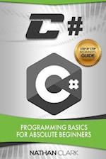 C#: Programming Basics for Absolute Beginners 