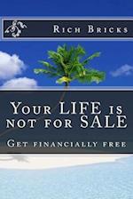 Your Life Is Not for Sale