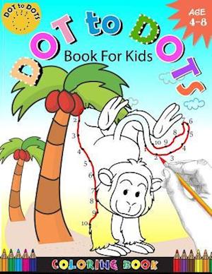 Dot to Dots Book for Kids Coloring Book Ages 4-8