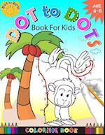 Dot to Dots Book for Kids Coloring Book Ages 4-8