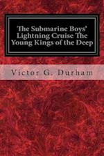 The Submarine Boys' Lightning Cruise the Young Kings of the Deep