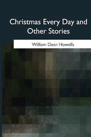 Christmas Every Day and Other Stories