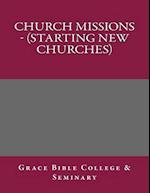 Church Missions - (Starting New Churches)