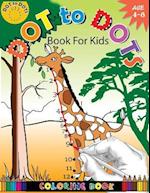 Dot to Dots Book for Kids Coloring Book Ages 4-8