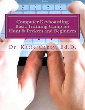 Computer Keyboarding Basic Training Camp for Hunt & Peckers and Beginners