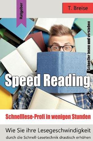 Speed Reading - Schnelllese-Profi in Wenigen Stunden