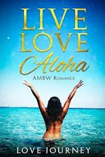 Live Love Aloha: AMBW Romance 