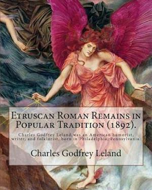 Etruscan Roman Remains in Popular Tradition (1892). by